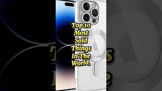 Most Sold Things in the worldshorts [upl. by Leilani]