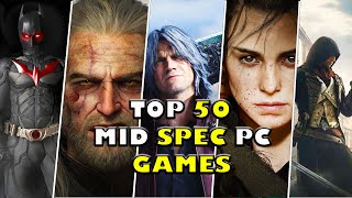 TOP 50 BEST MIDSPEC PC GAMES 2023 🔥😍  6GB RAM  8GB RAM  2GB VRAM [upl. by Nileak948]