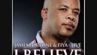 I Believe  James Fortune amp Fiya LYRICSwmv [upl. by Ivan]