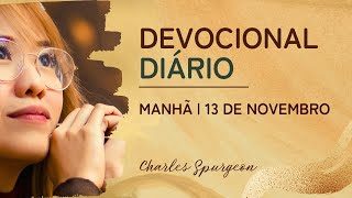 DEVOCIONAL DIÁRIO de Charles Spurgeon  13 de novembro  MANHÃ  João 154 [upl. by Nur691]