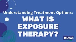 What is Exposure Therapy [upl. by Nired]