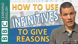 Grammar How to use infinitive verbs to give reasons [upl. by Ynffit146]