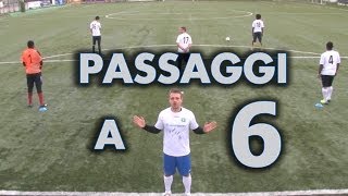 PASSAGGI A 6 CALCIATORI [upl. by Alleuqram157]