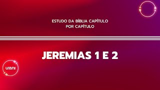 JEREMIAS 1 E 2  VIBNI – Quintafeira 21112024 [upl. by Iphlgenia]