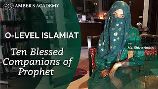 OLevel Islamiat 2058 Ten Blessed Companions Ashra Mubashira [upl. by Raines]