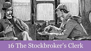 16 The Stockbrokers Clerk from The Memoirs of Sherlock Holmes 1894 Audiobook [upl. by Keir498]