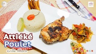 Athiéké Poulet Grillé Alloco [upl. by Dnomasor]