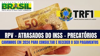 Precatórios  RPV  Atrasados do INSS 2024  CAMINHO PRA CONSULTAR E RECEBER SEUS PAGAMENTOS no TRF1 [upl. by Kissner]