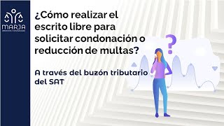 ¿Cómo realizar escrito libre para solicitar condonación de multas A través del buzón tributario SAT [upl. by Fernandina]