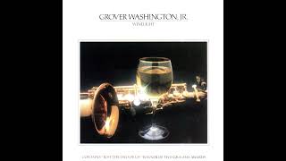 🎷 Grover Washington Jr  Winelight 🍷 [upl. by Pownall410]