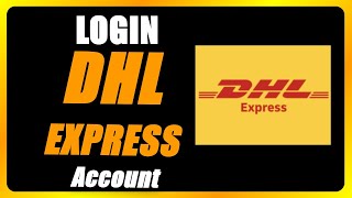 How to Login to your DHL Express Account [upl. by Daughtry272]