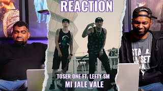 Toser One Ft Lefty SM  Mi Jale Vale  Reaccion [upl. by Melisande]