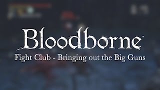 Epic Bloodborne Fight Club PvP feat Bloodletter amp Cannon [upl. by Efioa]