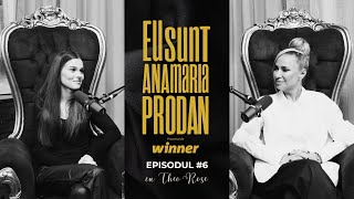 THEO ROSE quotUNA LA UN MILION LA UN MILIARD PARDONquot  EU SUNT ANAMARIA PRODAN  PODCAST EP6 [upl. by Ahsimaj334]