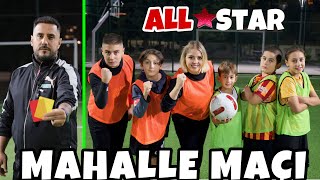 ANNEMLE MAHALLE MAÇI YAPTIK CHALLENGE  BÜYÜK ÖDÜLLÜ ALL STAR [upl. by Amling]