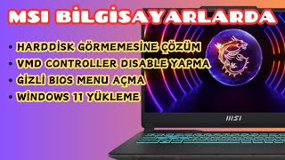 FreeDos MSI Bilgisayarda Windows 11 Yükle Harddisk Görmemesine Çözüm VMD Controller Disable Yap [upl. by Torosian]