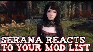 Serana Reacts to Your Nexus Mod List [upl. by Ardnosak]