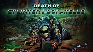 The Last Ronin Death of Master Splinter amp Donatello [upl. by Reeve]