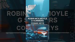 Robin McIlmoyle amp G Summers  Cosmic Keys trancefamily trance edm electronicmusic [upl. by Akelahs]