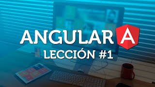 Aprende ANGULAR desde cero  Parte 1 [upl. by Tnomed292]