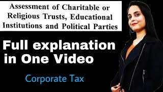 Assessment of charitable or religious trust educational institution and political parties income tax [upl. by Peter]