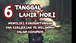 TANGGAL LAHIR HOKI YANG MEMILIKI KEBERUNTUNGAN DAN KEREZEKIAN YANG MELIMPAH MENURUT PRIMBON JAWA [upl. by Columbus]