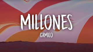 Camilo  Millones Letra  Lyrics [upl. by Sidra]