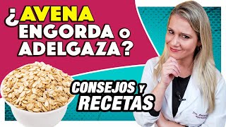 ¿Avena Engorda o Adelgaza Consejos y Recetas [upl. by Annonyw264]