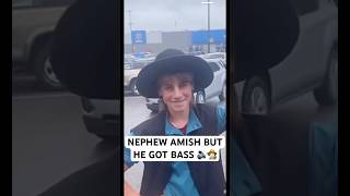 NEPHEW AMISH BUT HE GOT BASS 🔊🧑🏻‍🌾 [upl. by Salakcin400]