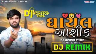 DJ REMIX 🎧 ઘાયલ આશિક  Bewfa 🎧 GHAYAL AASHIQ Gujarati new nonstop 2024 trending virelsong [upl. by Eilatam]