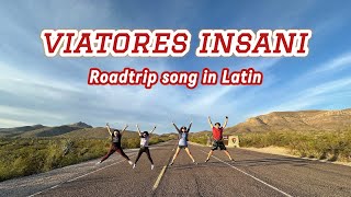 Viatores insani Wild travelers LYRICS  Roadtrip song in Latin [upl. by Inami]