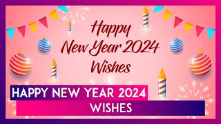 Happy New Year 2024 Images Greetings Wishes And WhatsApp Messages To Share With Friends And Family [upl. by Rape411]