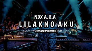 DJ LILAKNO AKU NDX AKA VIRAL TIKTOK 2024  DJ SPONGEBOB REMIX [upl. by Lleze511]