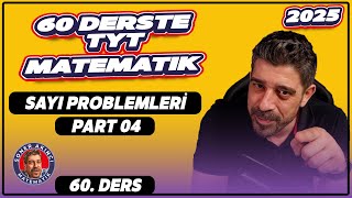 Sayı Problemleri  4Ders  60 Derste TYT Matematik Kampı  2025 [upl. by Nanah]