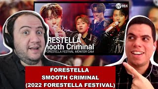 FORESTELLA Smooth Criminal 2022 FORESTELLA FESTIVAL Monitor Cam  TEACHER PAUL REACTS 포레스텔라 [upl. by Dnalrah]