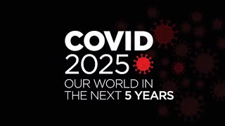 Covid 2025 Our World in the Next 5 Years [upl. by Ocirema]