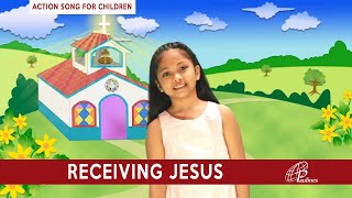 Receiving Jesus  Action Song [upl. by Enasus]