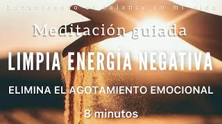 Meditación guiada LIMPIA Energía Negativa LIBÉRATE 🍃 💫🌪️ 8 minutos MINDFULNESS [upl. by Imim]