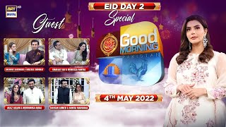 Good Morning Pakistan  Eid Special  Day 2  4th May 2022  ARY Digital [upl. by Ella]