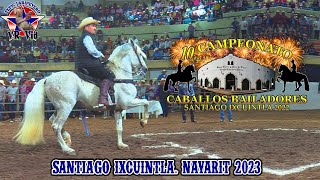 ¡¡¡ES LA GRAN FINAL DÉCIMO CAMPEONATO DE CABALLOS BAILADORES SANTIAGO IXCUINTLA 20222023 [upl. by Eisdnyl]