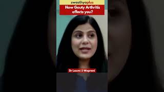 How Gouty Arthritis affects you  Gout  Uric Acid Arthritis  Dr Laxmi S Waprani  Shorts [upl. by Noslien]