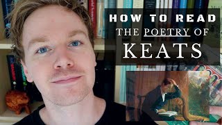 How to Read the Poetry of John Keats [upl. by Fabiolas]