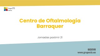 Jornadas PostMIR21 CTO  Centro de Oftalmología Barraquer [upl. by Ntsuj473]