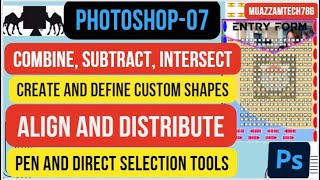 Photoshop07  Combine Subtract Intersect Exclude  Define Custom shapes  Align and Distribute [upl. by Ainafets]