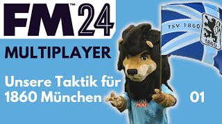 FM24 Multiplayer  Unsere Taktik für 1860 München [upl. by Rochelle106]