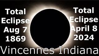 Historic Total Solar eclipse Vincennes Indiana 2024 and 1869 [upl. by Tiler68]