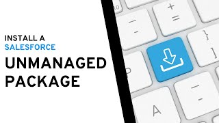 How to Install a Salesforce Unmanaged Package [upl. by Standice]