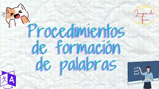 Procedimientos de formación de palabras Derivación Composición y Parasíntesis [upl. by Bruce]