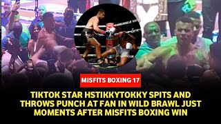 Misfits Boxing 17 TikTok star HSTikkyTokky SPITS and throws punches at fans in wild brawl [upl. by Kcirdot]