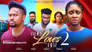 WHO LOVES HER PT 2NEW MOVIEMIKE GODSON SOCHIMA OHAEBUKAEELEN PETERSLATEST NIGERIAN MOVIE [upl. by Pressey]